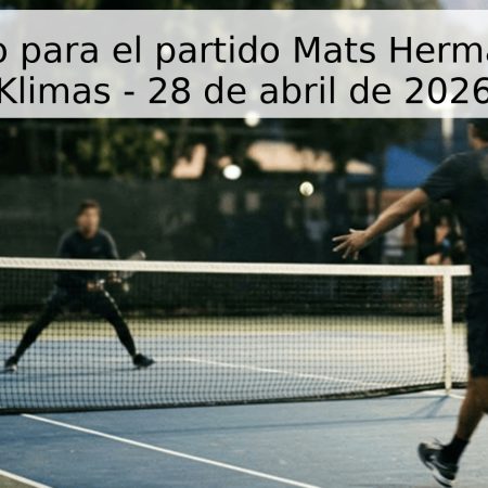 Pronóstico para el partido Mats Hermans vs Jan Klimas – 28 de abril de 2026