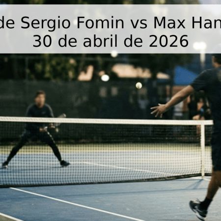 Pronóstico de Sergio Fomin vs Max Hans Rehberg – 30 de abril de 2026