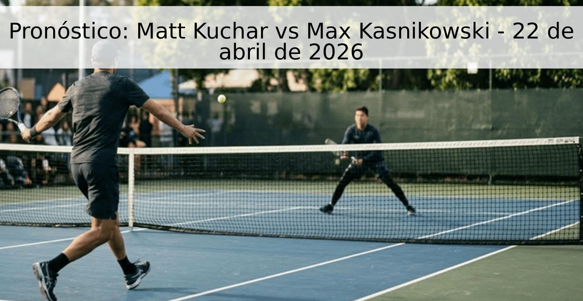 Pronóstico: Matt Kuchar vs Max Kasnikowski - 22 de abril de 2026
