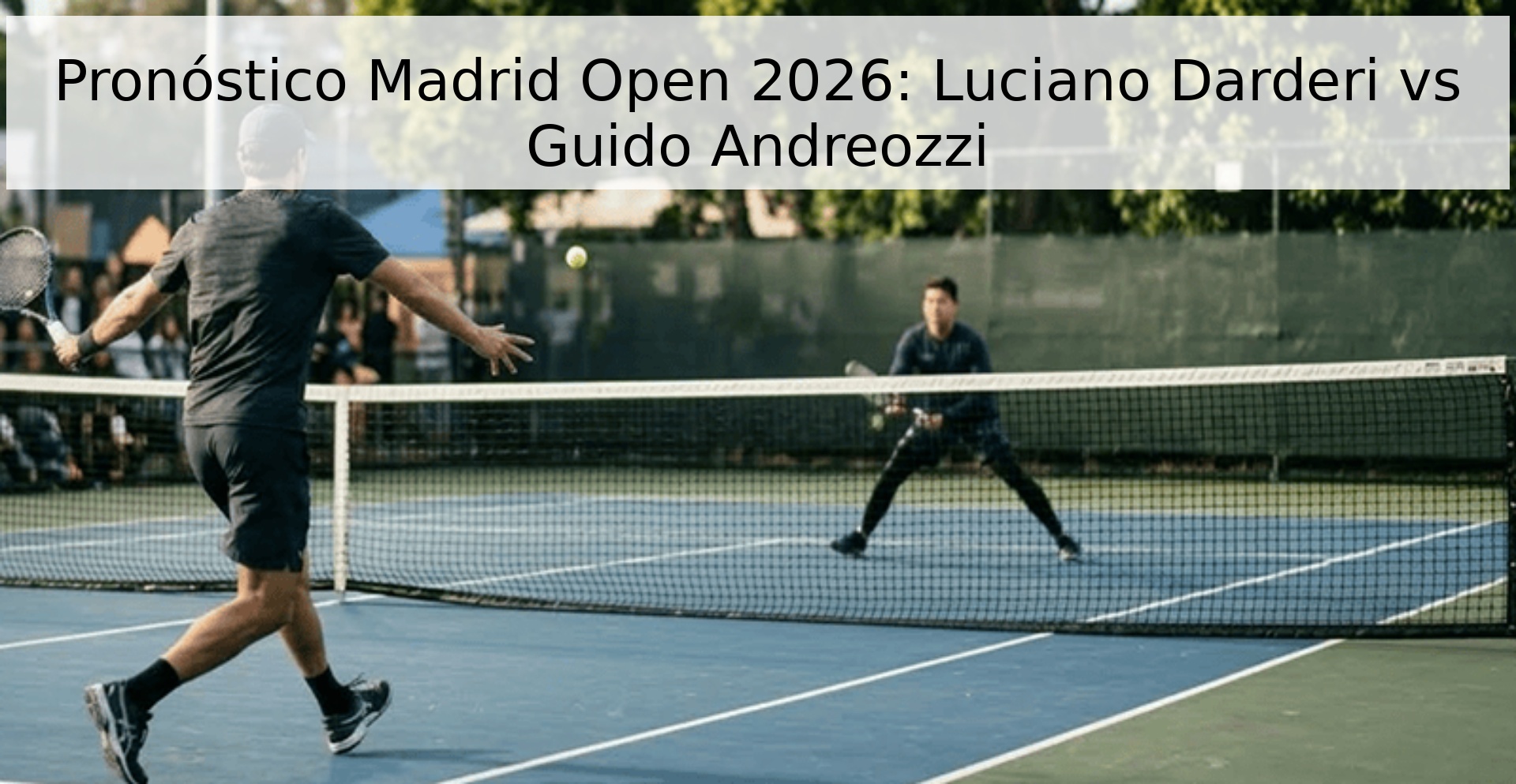 Pronóstico Madrid Open 2026: Luciano Darderi vs Guido Andreozzi Pronóstico Madrid Open 2026: Luciano Darderi vs Guido Andreozzi