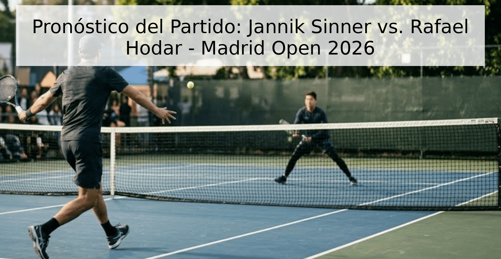 Pronóstico del Partido: Jannik Sinner vs. Rafael Hodar - Madrid Open 2026 Pronóstico del Partido: Jannik Sinner vs. Rafael Hodar - Madrid Open 2026