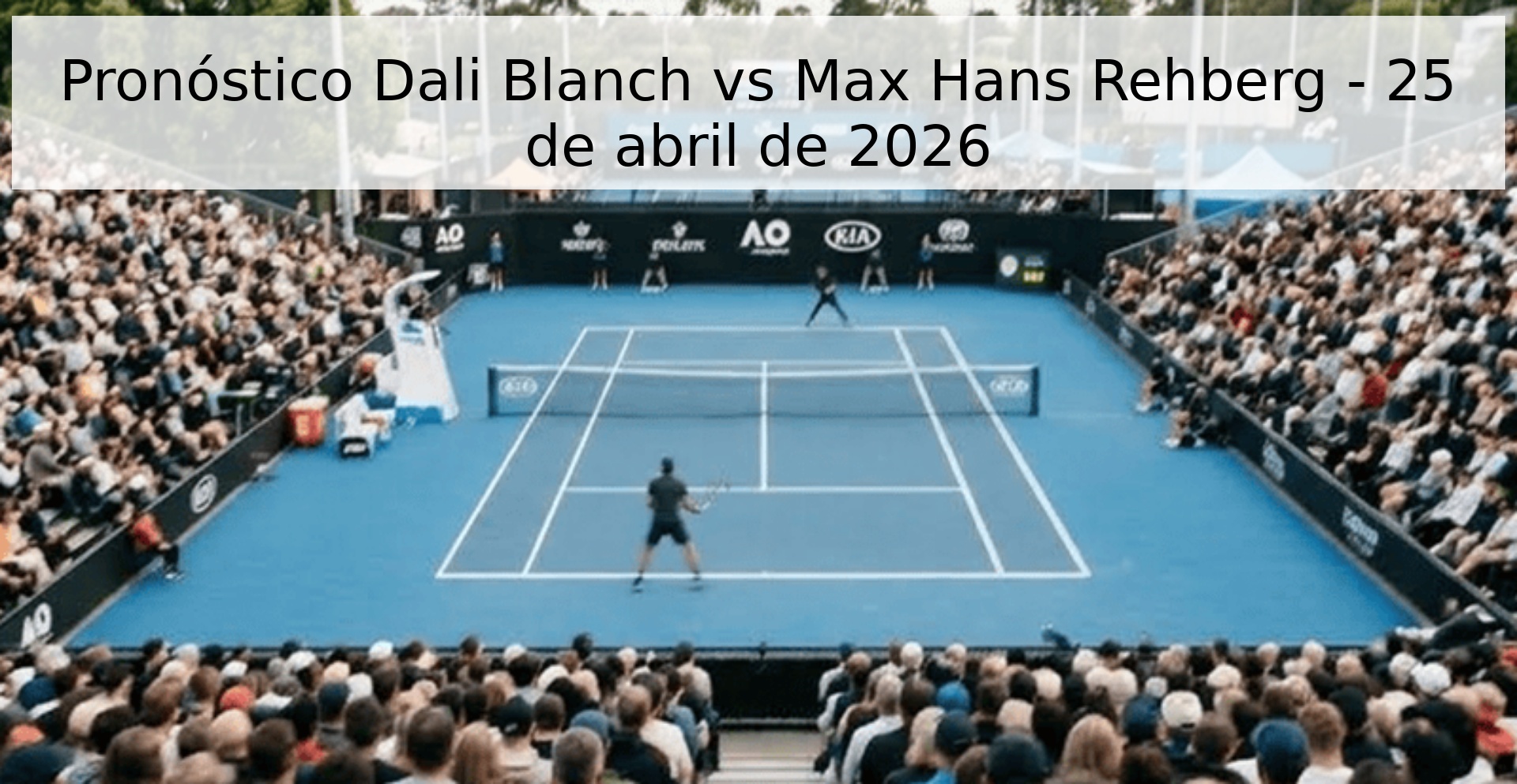 Pronóstico Dali Blanch vs Max Hans Rehberg - 25 de abril de 2026 Pronóstico Dali Blanch vs Max Hans Rehberg - 25 de abril de 2026