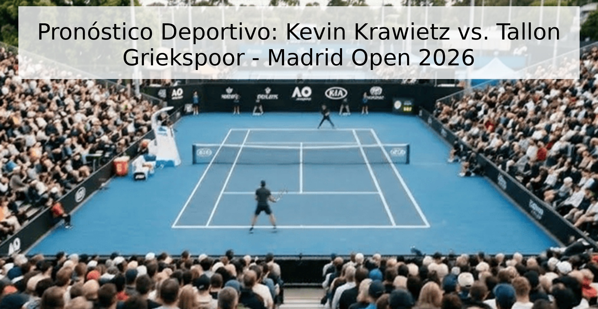 Pronóstico Deportivo: Kevin Krawietz vs. Tallon Griekspoor - Madrid Open 2026