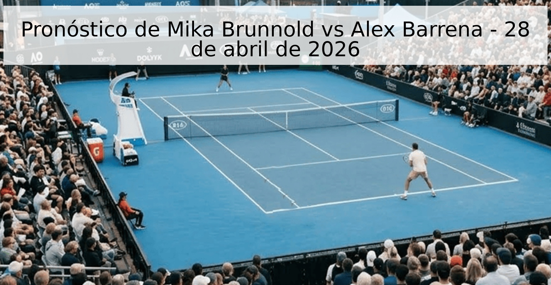 Pronóstico de Mika Brunnold vs Alex Barrena - 28 de abril de 2026