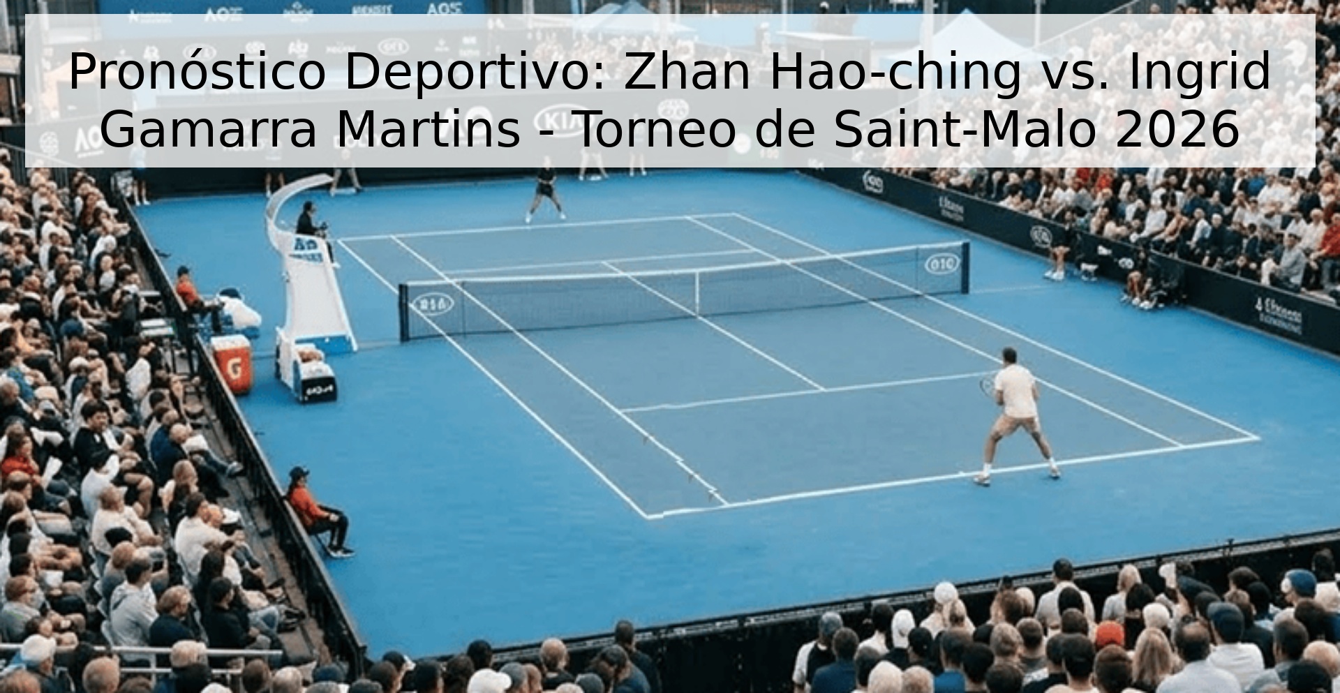 Pronóstico Deportivo: Zhan Hao-ching vs. Ingrid Gamarra Martins - Torneo de Saint-Malo 2026