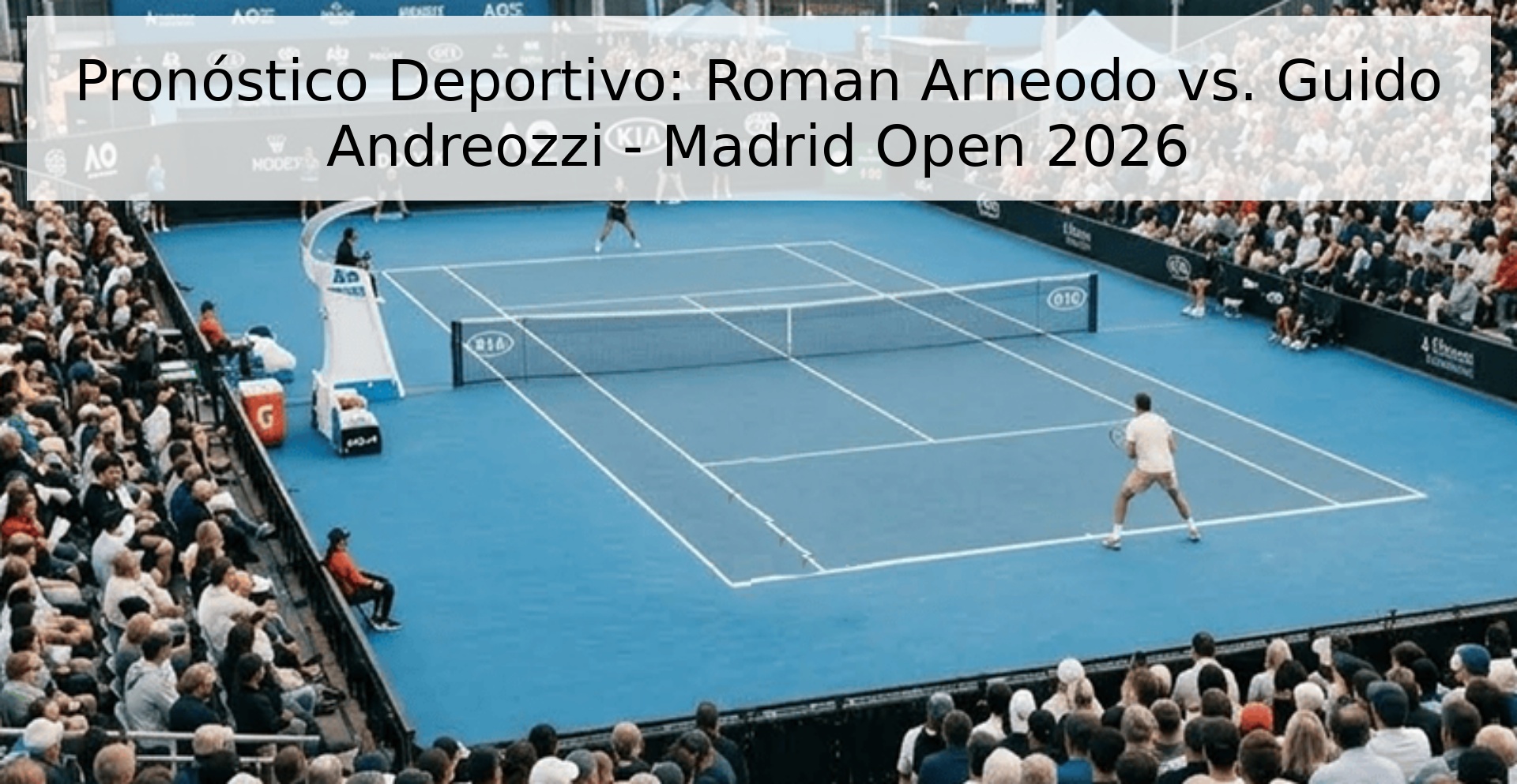 Pronóstico Deportivo: Roman Arneodo vs. Guido Andreozzi - Madrid Open 2026 Pronóstico Deportivo: Roman Arneodo vs. Guido Andreozzi - Madrid Open 2026