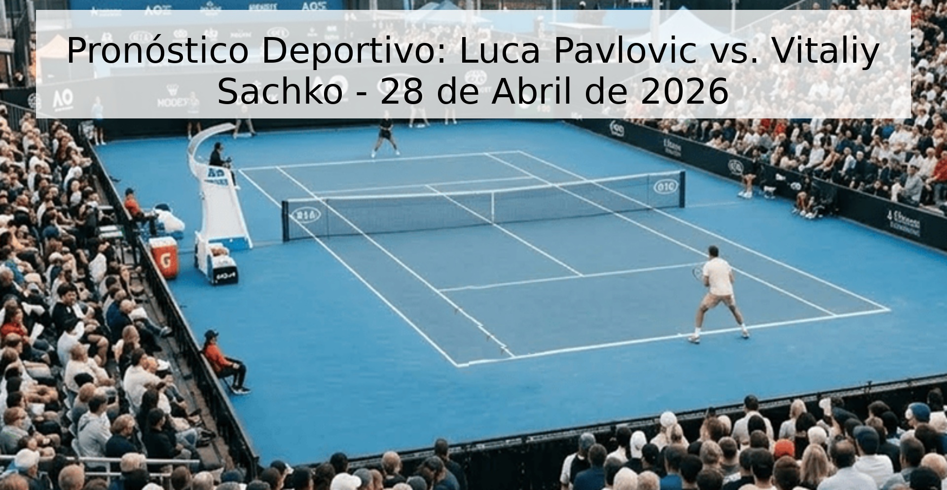 Pronóstico Deportivo: Luca Pavlovic vs. Vitaliy Sachko - 28 de Abril de 2026