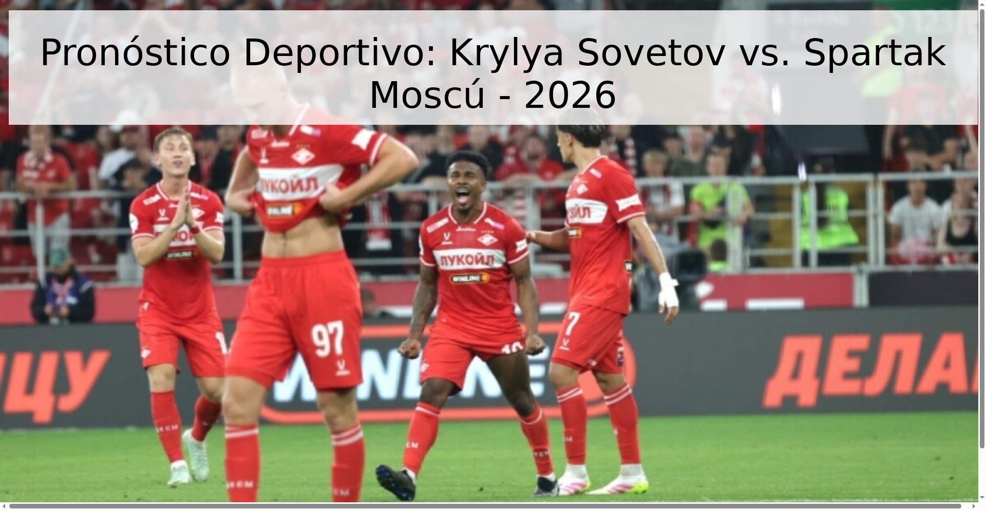 Pronóstico Deportivo: Krylya Sovetov vs. Spartak Moscú - 2026