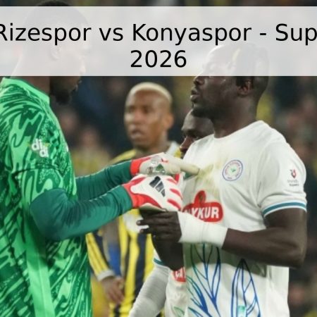 Pronóstico Rizespor vs Konyaspor – Superliga Turca 2026