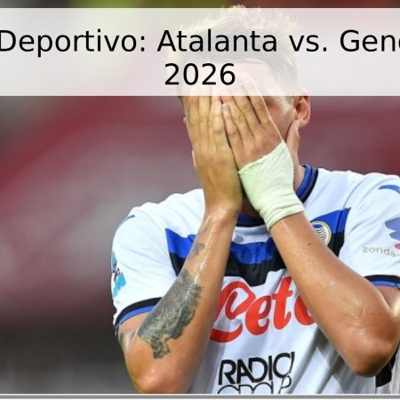 Pronóstico Deportivo: Atalanta vs. Genoa – Serie A 2026