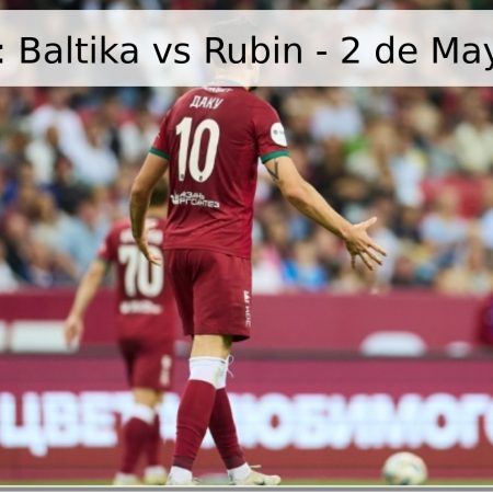 Pronóstico: Baltika vs Rubin – 2 de Mayo de 2026