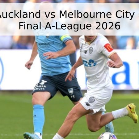 Pronóstico Auckland vs Melbourne City – Cuartos de Final A-League 2026