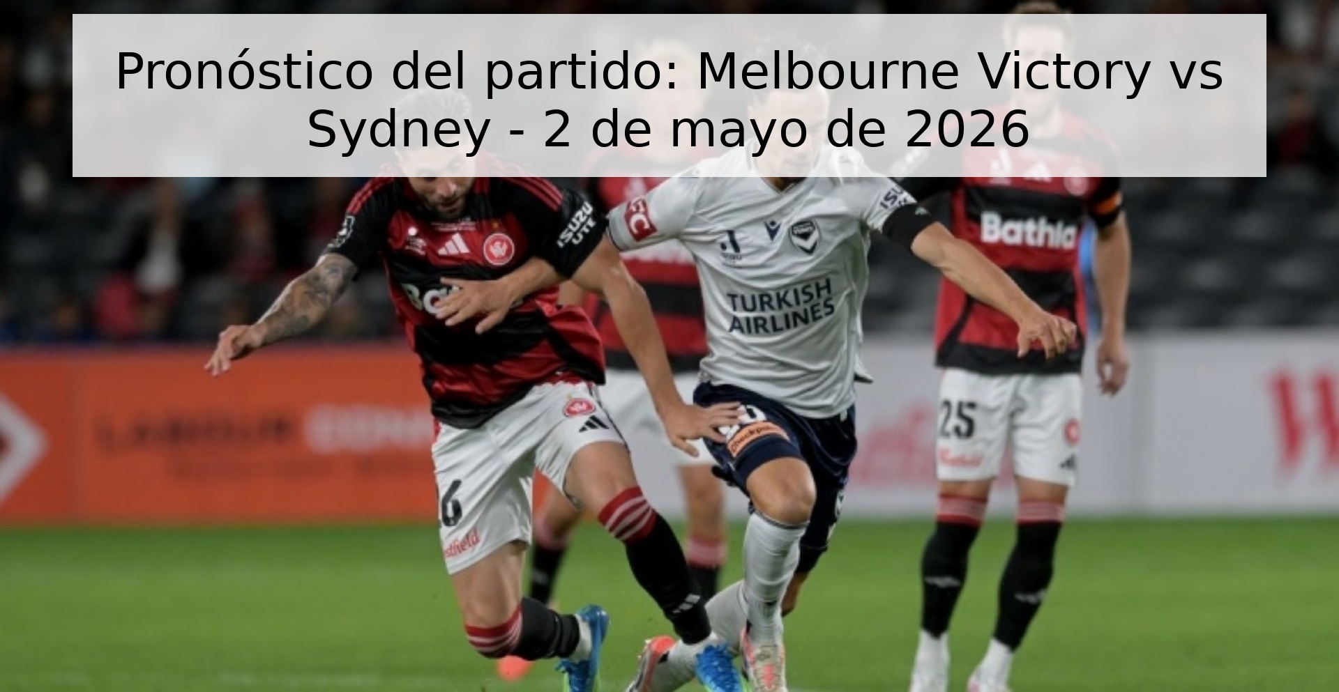 Pronóstico del partido: Melbourne Victory vs Sydney - 2 de mayo de 2026