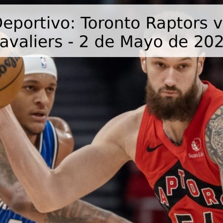 Pronóstico Deportivo: Toronto Raptors vs. Cleveland Cavaliers – 2 de Mayo de 2026