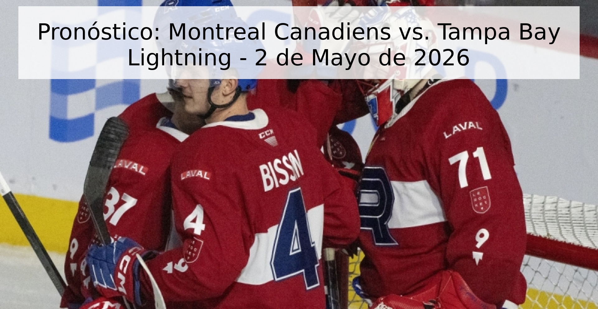 Pronóstico: Montreal Canadiens vs. Tampa Bay Lightning - 2 de Mayo de 2026