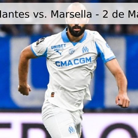 Pronóstico Nantes vs. Marsella – 2 de Mayo de 2026
