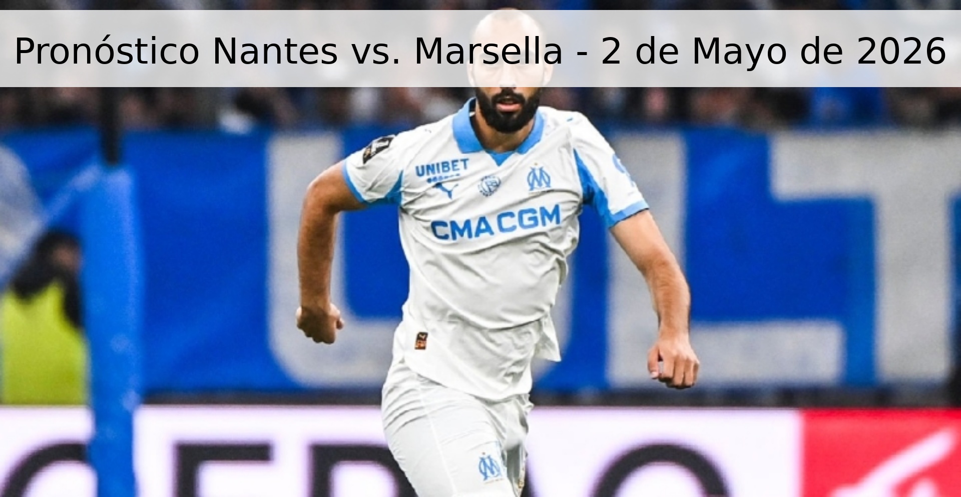 Pronóstico Nantes vs. Marsella - 2 de Mayo de 2026