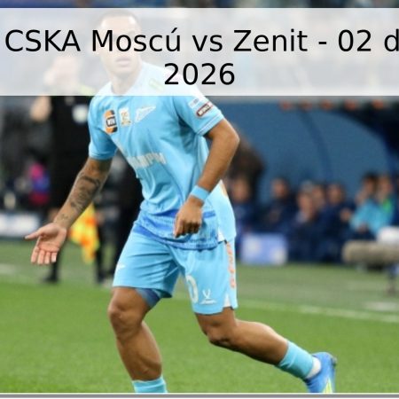 Pronóstico CSKA Moscú vs Zenit – 02 de mayo de 2026