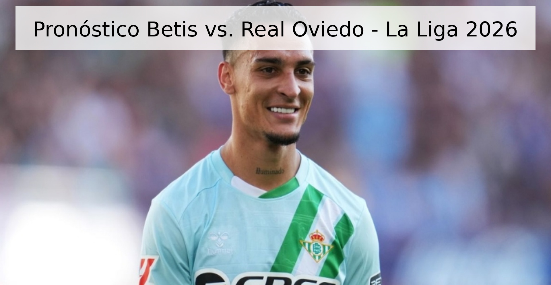Pronóstico Betis vs. Real Oviedo - La Liga 2026