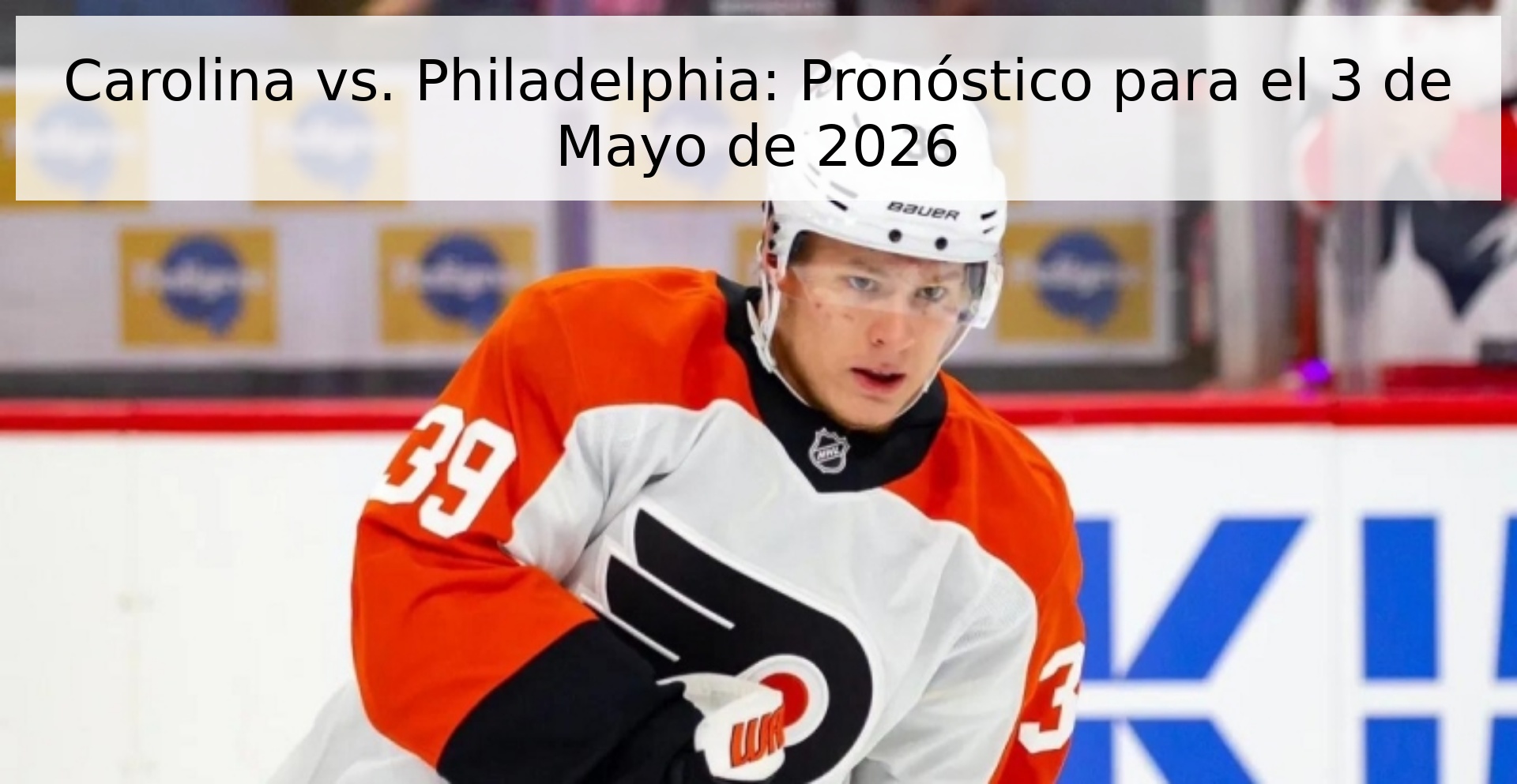 Carolina vs. Philadelphia: Pronóstico para el 3 de Mayo de 2026 Carolina vs. Philadelphia: Pronóstico para el 3 de Mayo de 2026