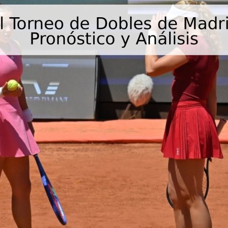 Final del Torneo de Dobles de Madrid 2026: Pronóstico y Análisis