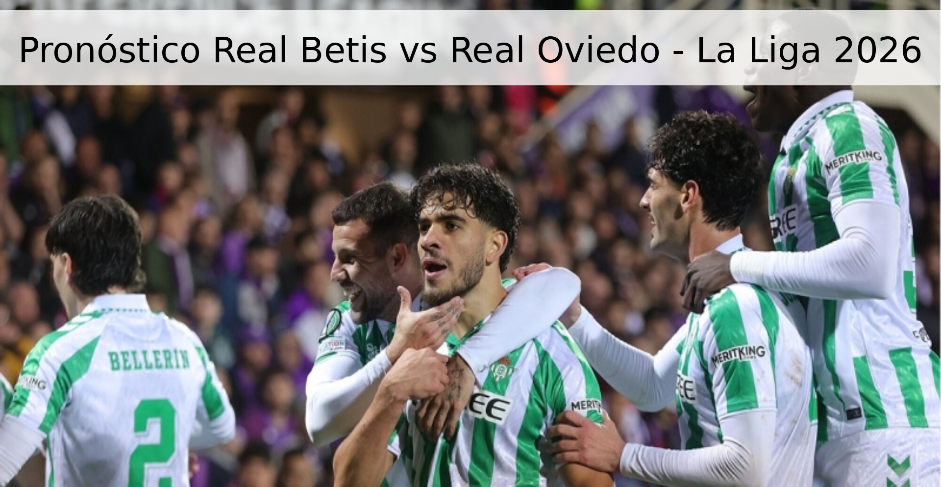 Pronóstico Real Betis vs Real Oviedo - La Liga 2026
