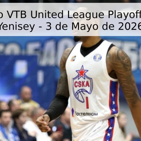 Pronóstico VTB United League Playoff: CSKA vs Yenisey – 3 de Mayo de 2026