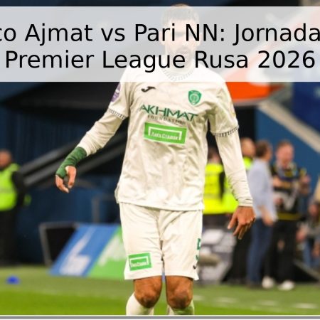 Pronóstico Ajmat vs Pari NN: Jornada 28 de la Premier League Rusa 2026