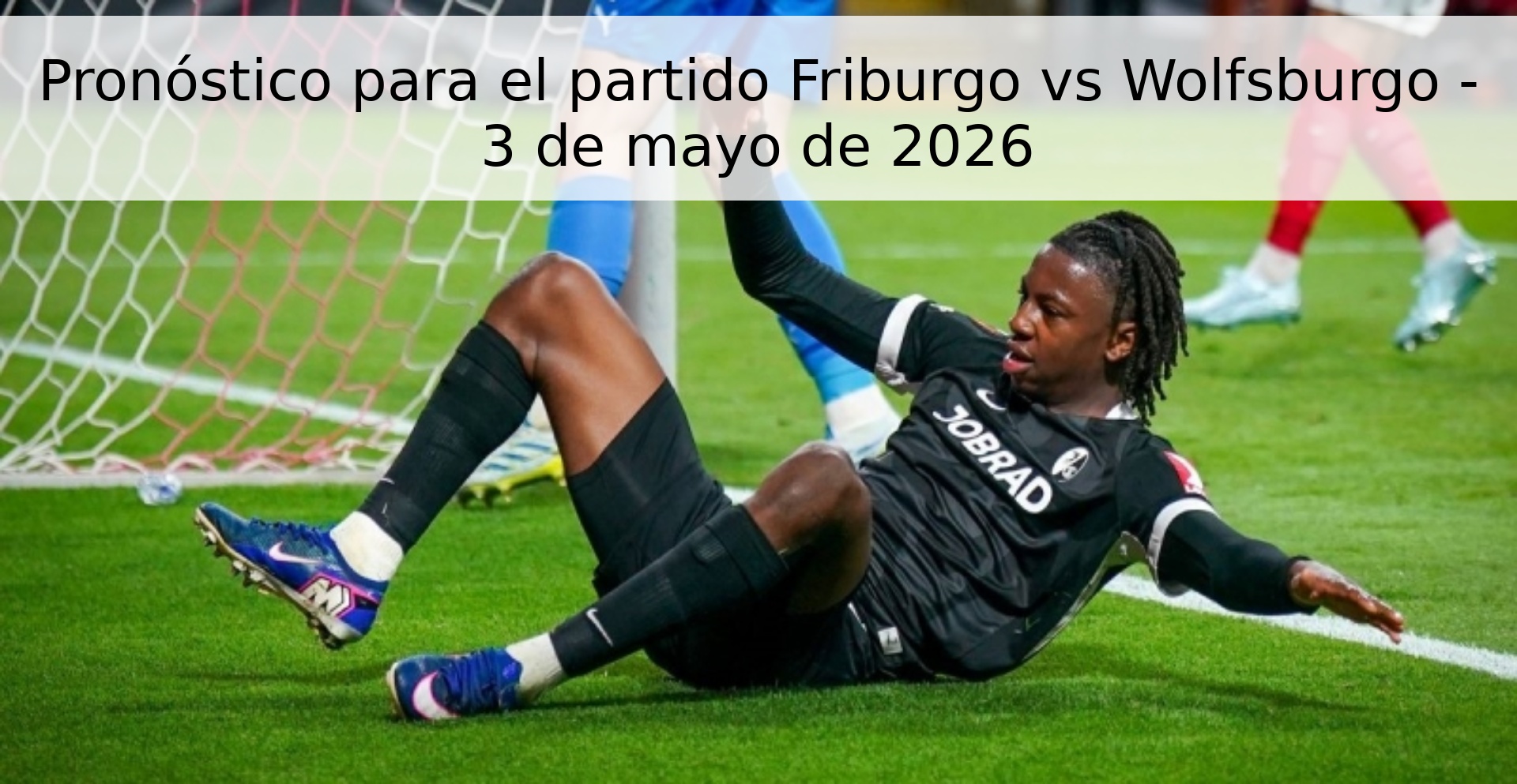 Pronóstico para el partido Friburgo vs Wolfsburgo - 3 de mayo de 2026
