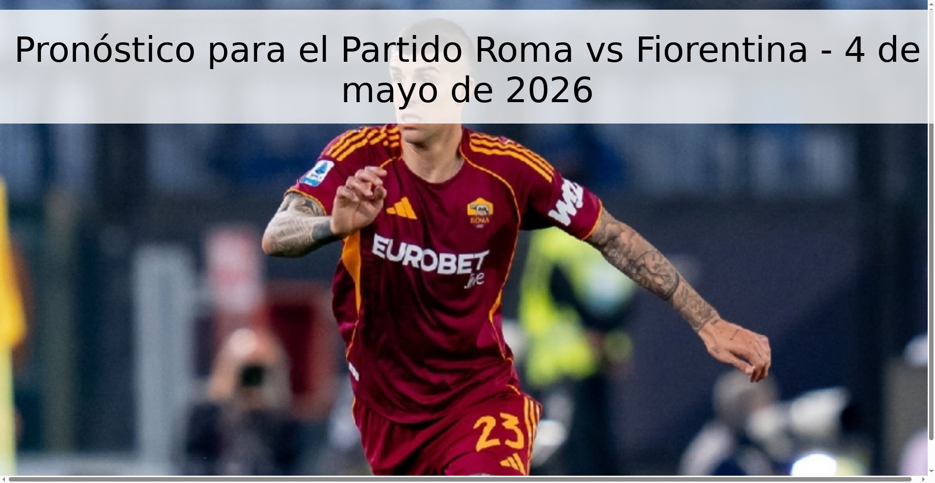 Pronóstico para el Partido Roma vs Fiorentina - 4 de mayo de 2026 Pronóstico para el Partido Roma vs Fiorentina - 4 de mayo de 2026