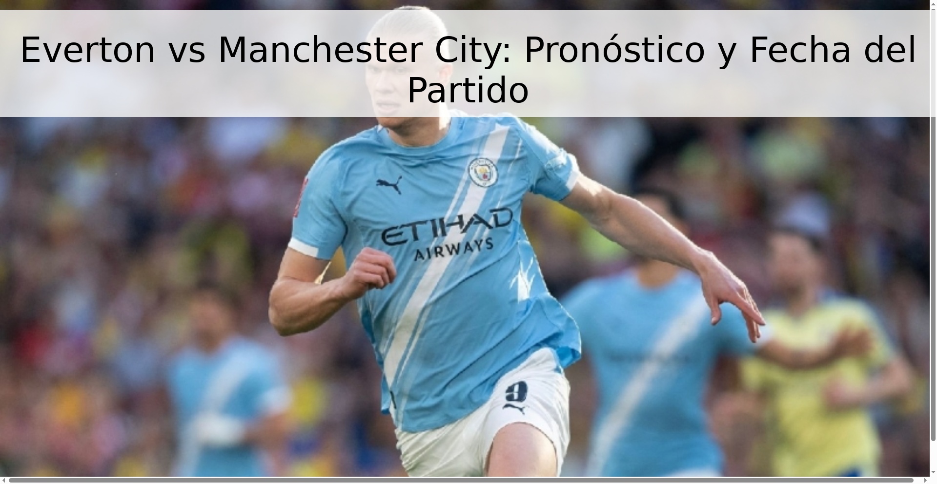 Everton vs Manchester City: Pronóstico y Fecha del Partido Everton vs Manchester City: Pronóstico y Fecha del Partido