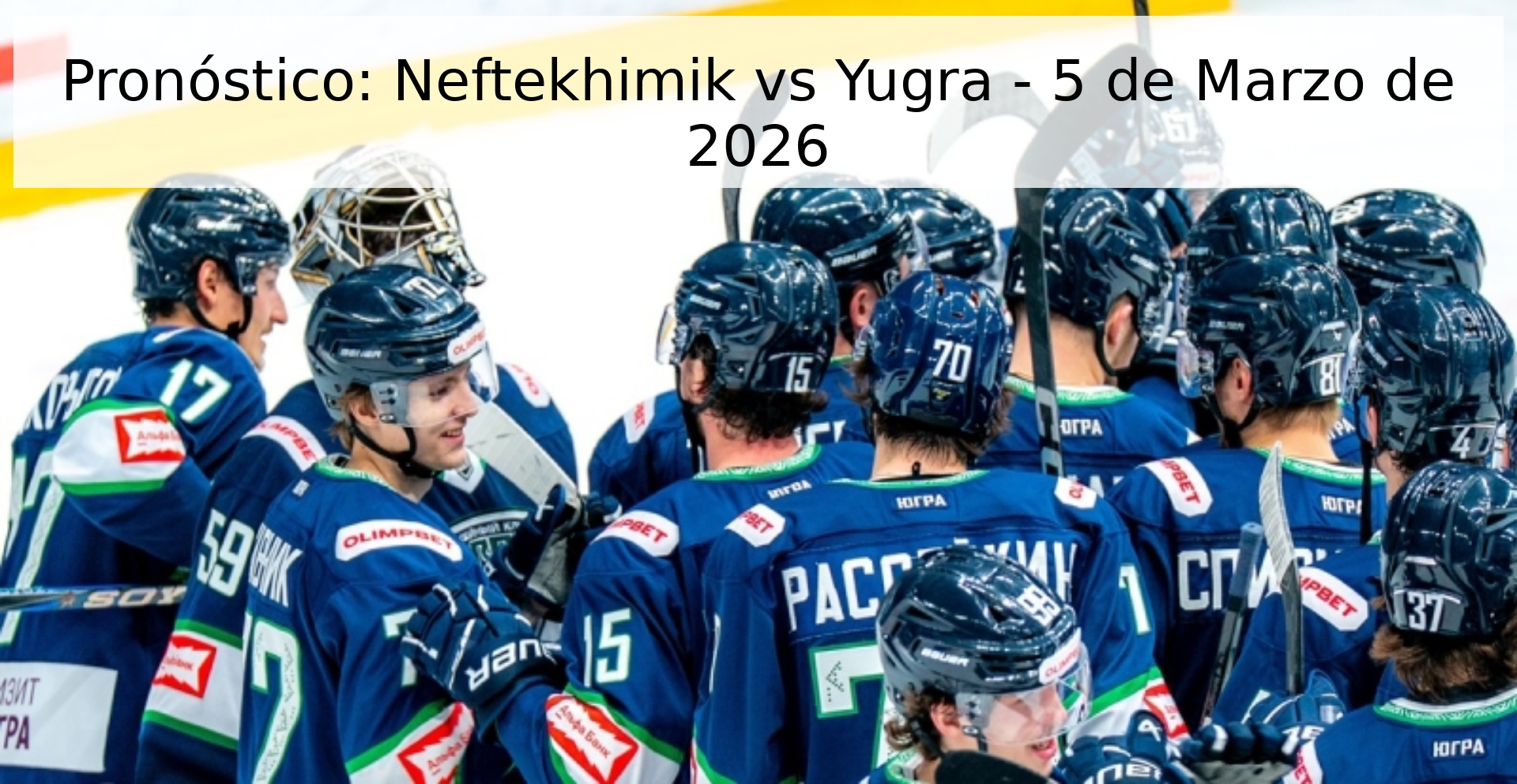 Pronóstico: Neftekhimik vs Yugra - 5 de Marzo de 2026