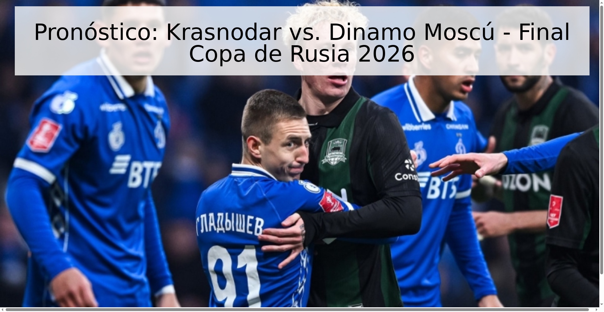 Pronóstico: Krasnodar vs. Dinamo Moscú - Final Copa de Rusia 2026
