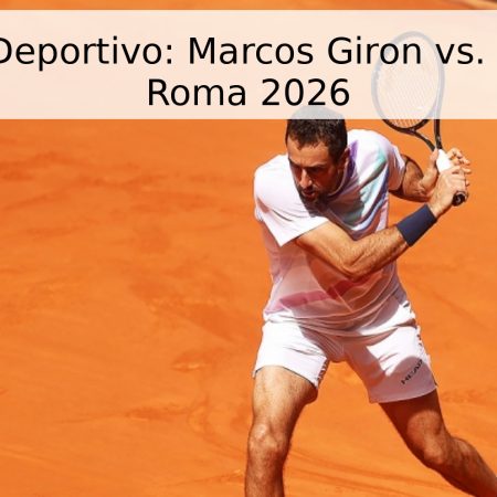 Pronóstico Deportivo: Marcos Giron vs. Marin Cilic – Roma 2026