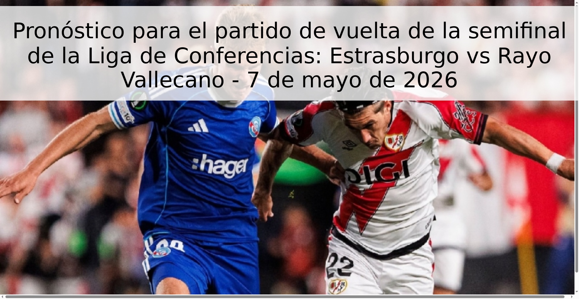 Prediction for the second leg of the Conference League semi-final: Strasbourg vs Rayo Vallecano - May 7, 2026