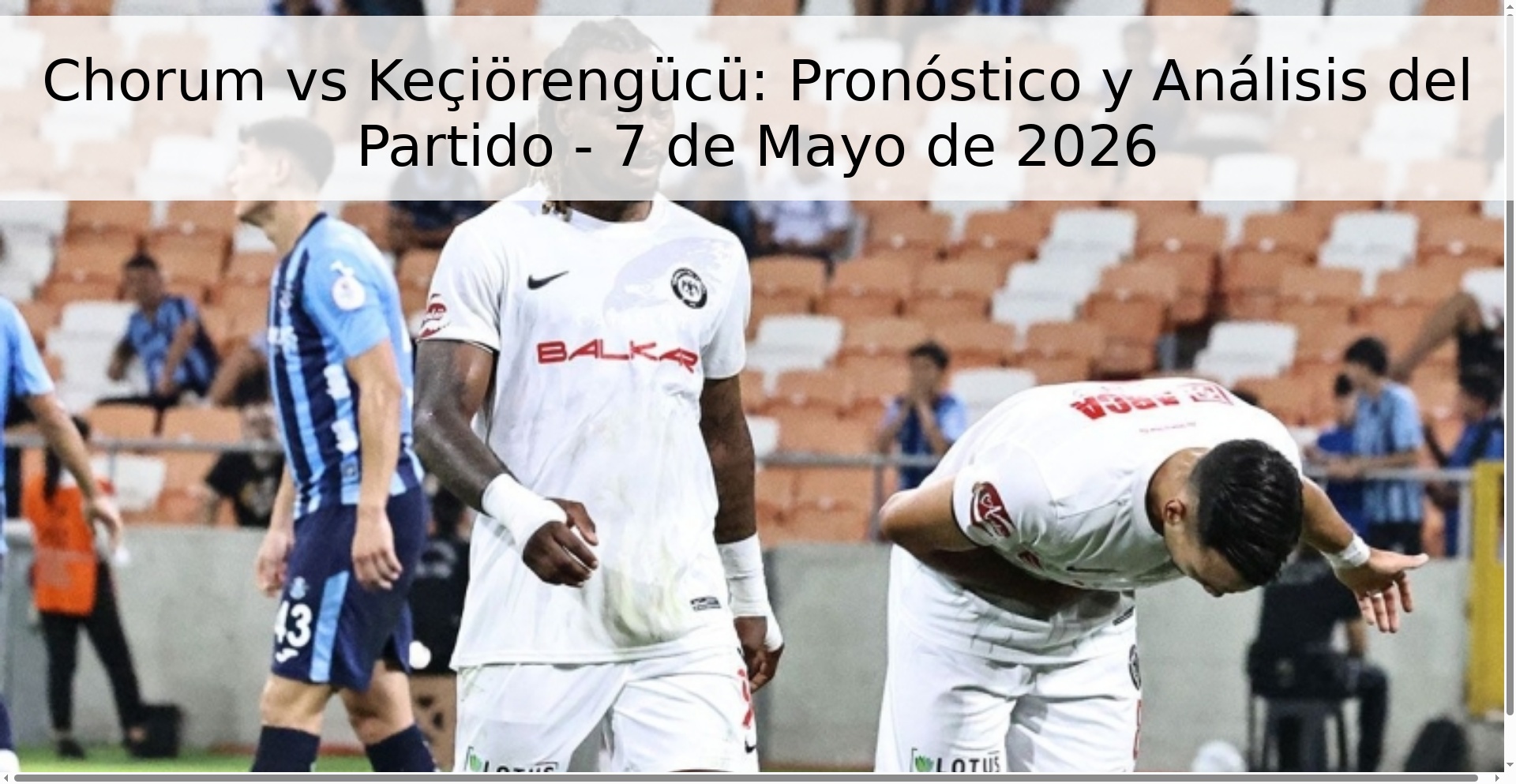 Chorum vs Keçiörengücü: Pronóstico y Análisis del Partido - 7 de Mayo de 2026