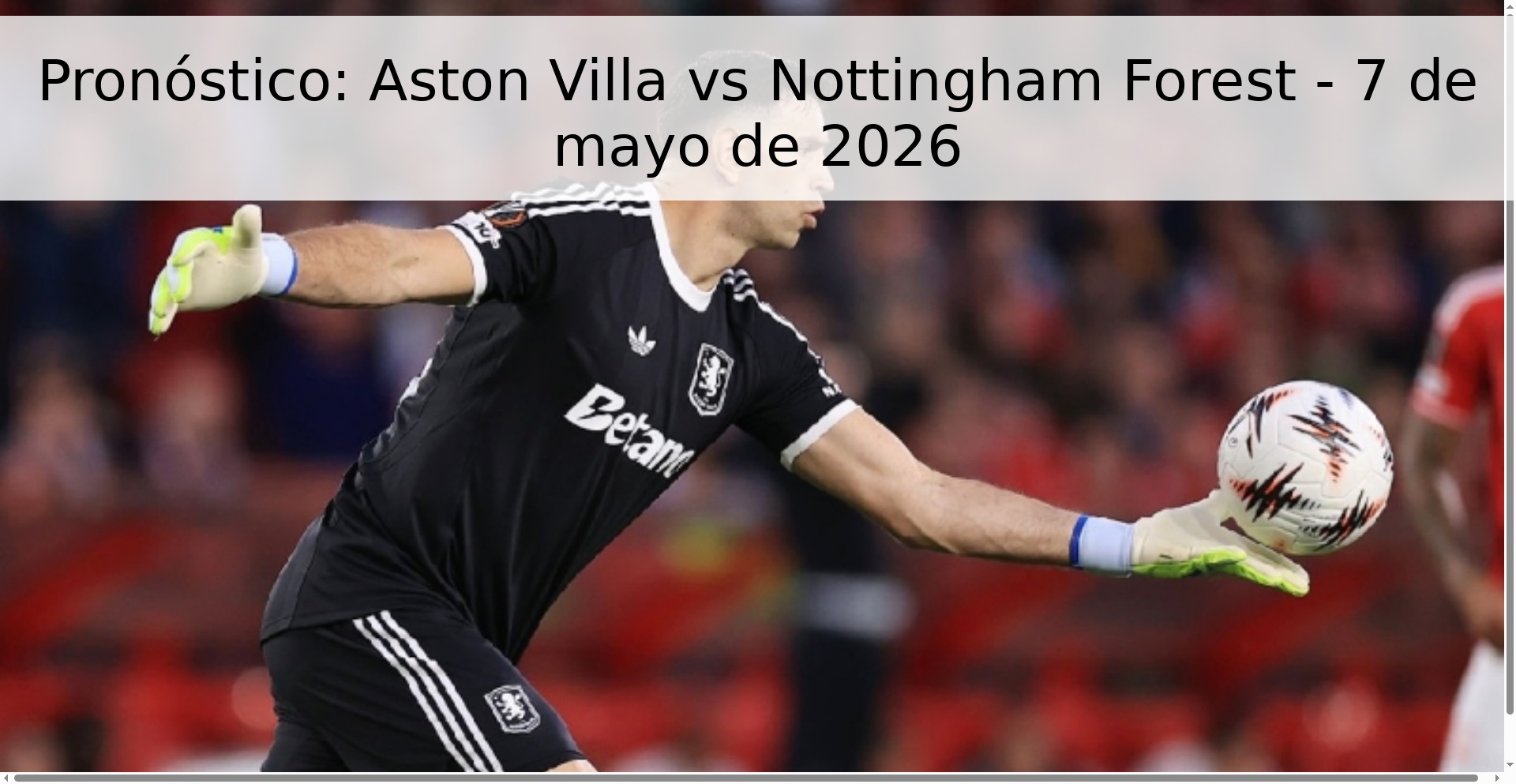 Pronóstico: Aston Villa vs Nottingham Forest - 7 de mayo de 2026