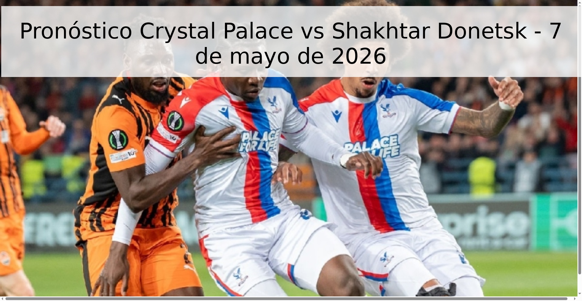 Pronóstico Crystal Palace vs Shakhtar Donetsk - 7 de mayo de 2026
