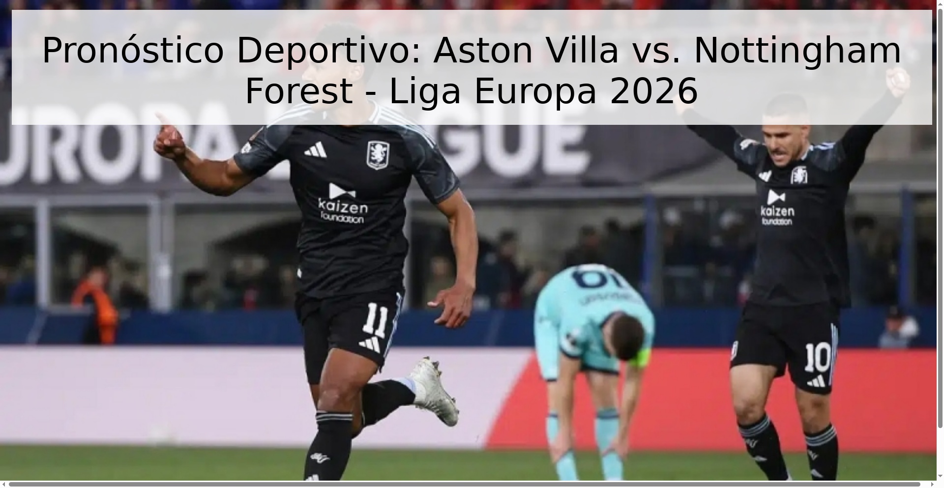 Pronóstico Deportivo: Aston Villa vs. Nottingham Forest - Liga Europa 2026 Pronóstico Deportivo: Aston Villa vs. Nottingham Forest - Liga Europa 2026