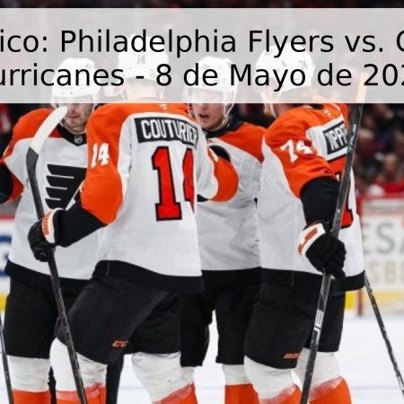 Pronóstico: Philadelphia Flyers vs. Carolina Hurricanes – 8 de Mayo de 2026