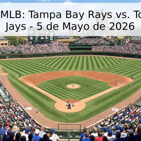 Pronóstico MLB: Tampa Bay Rays vs. Toronto Blue Jays – 5 de Mayo de 2026