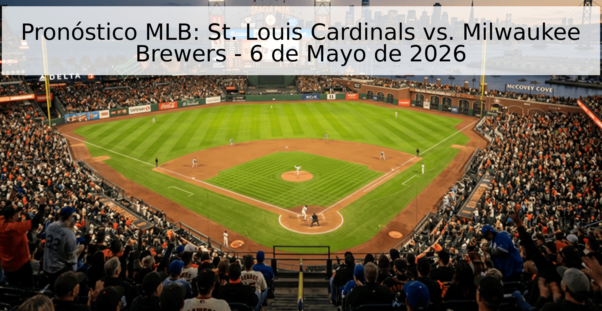 Pronóstico MLB: St. Louis Cardinals vs. Milwaukee Brewers - 6 de Mayo de 2026