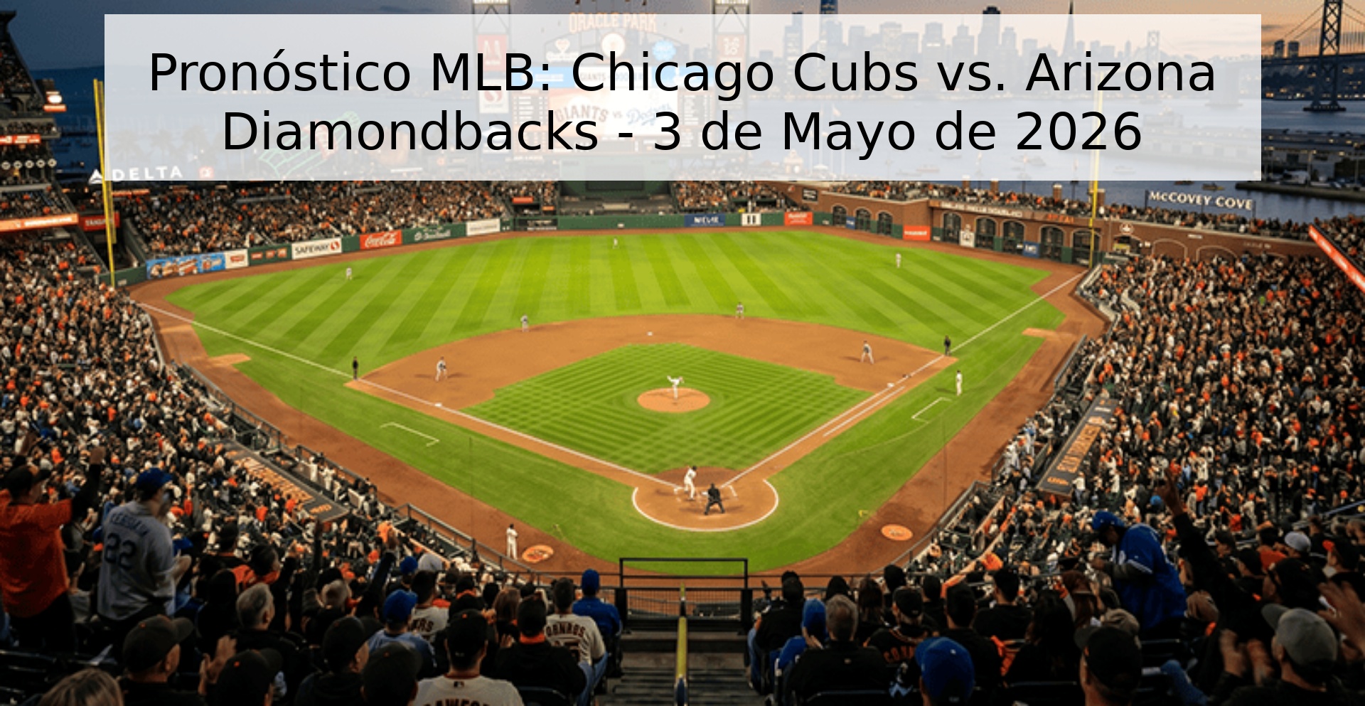 Pronóstico MLB: Chicago Cubs vs. Arizona Diamondbacks - 3 de Mayo de 2026