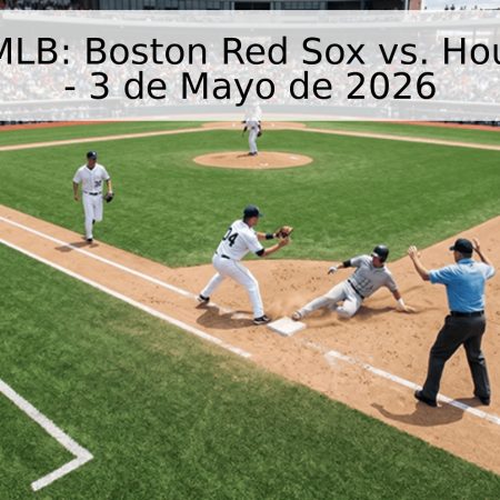 Pronóstico MLB: Boston Red Sox vs. Houston Astros – 3 de Mayo de 2026