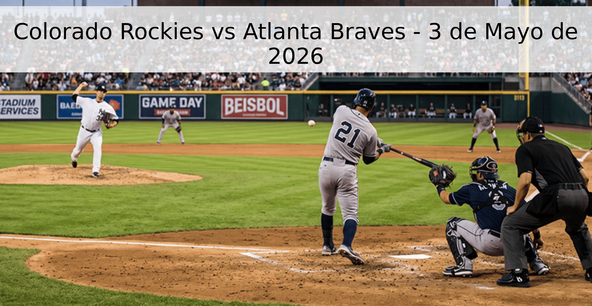 Colorado Rockies vs Atlanta Braves - 3 de Mayo de 2026