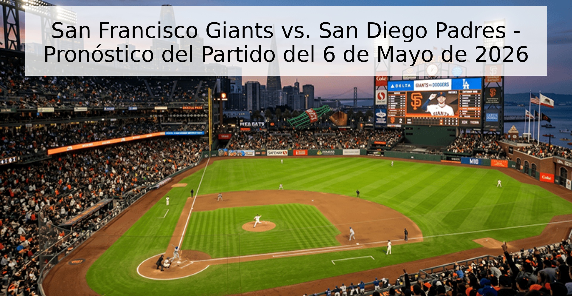 San Francisco Giants vs. San Diego Padres - Pronóstico del Partido del 6 de Mayo de 2026 San Francisco Giants vs. San Diego Padres - Pronóstico del Partido del 6 de Mayo de 2026
