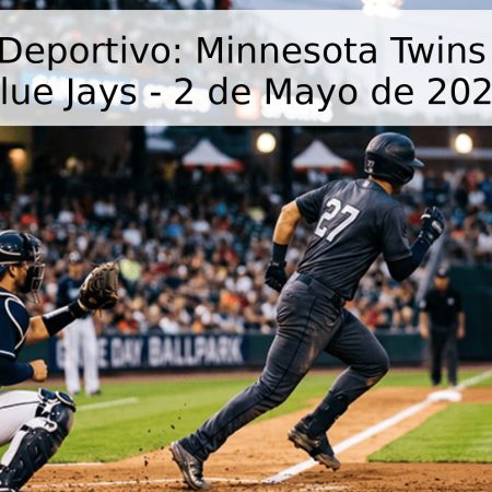 Pronóstico Deportivo: Minnesota Twins vs. Toronto Blue Jays – 2 de Mayo de 2026