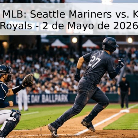 Pronóstico MLB: Seattle Mariners vs. Kansas City Royals – 2 de Mayo de 2026