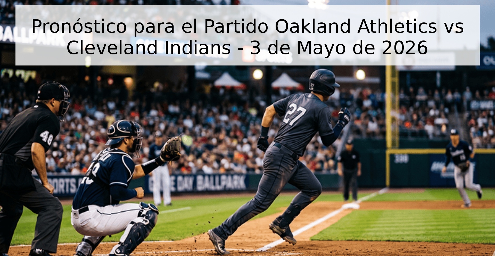 Pronóstico para el Partido Oakland Athletics vs Cleveland Indians - 3 de Mayo de 2026 Pronóstico para el Partido Oakland Athletics vs Cleveland Indians - 3 de Mayo de 2026