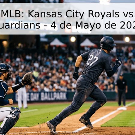 Pronóstico MLB: Kansas City Royals vs. Cleveland Guardians – 4 de Mayo de 2026